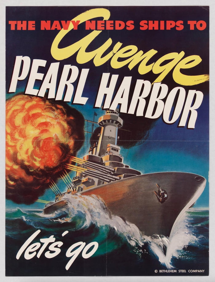 “The Navy Needs Ships To Avenge Pearl Harbor - Let’s Go,” Bethlehem ...