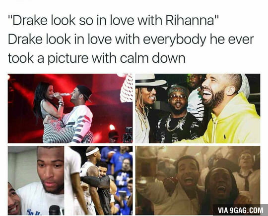 Drake Loves Everyone - 9gag