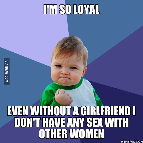 I'm the perfect boyfriend... - 9GAG