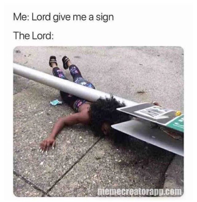Give Me A Sign 9gag