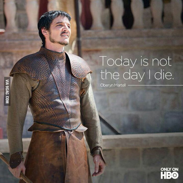 Oberyn martell the day he died 9gag