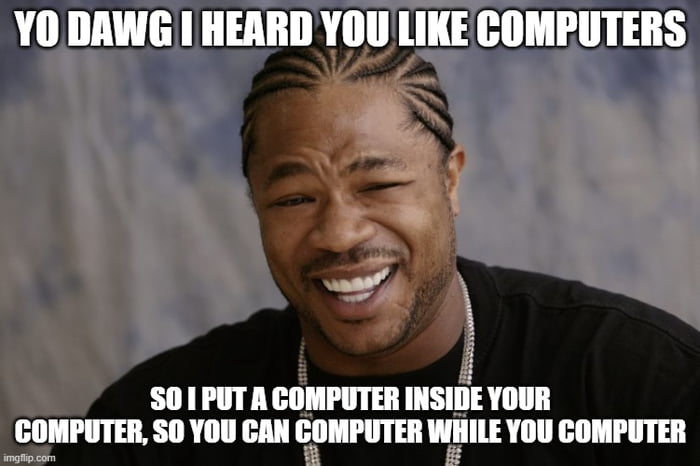 Virtual Machines... - 9GAG