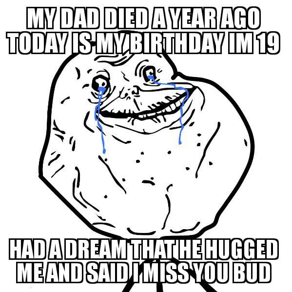 I miss him more everyday - 9GAG