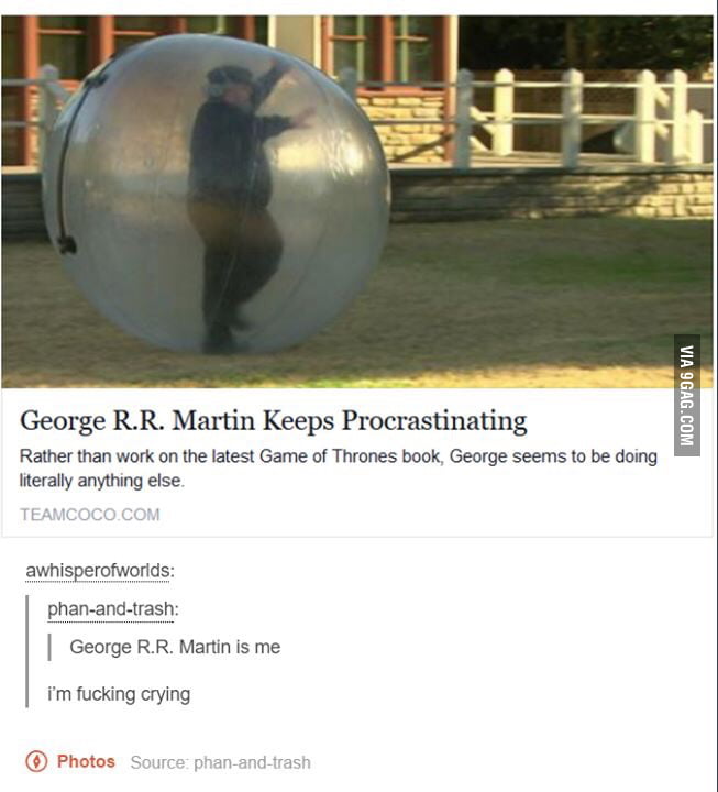 George R.R Martin's thinking bubble - 9GAG