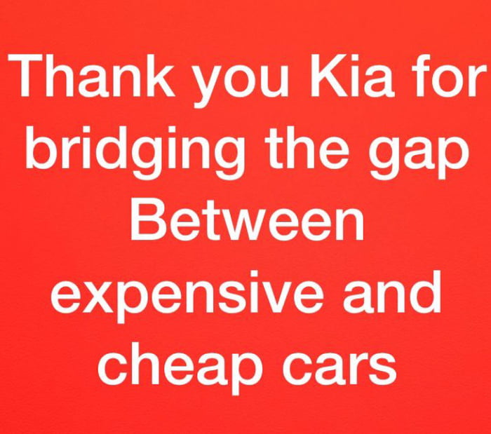 Every car looks Kia to me 9GAG