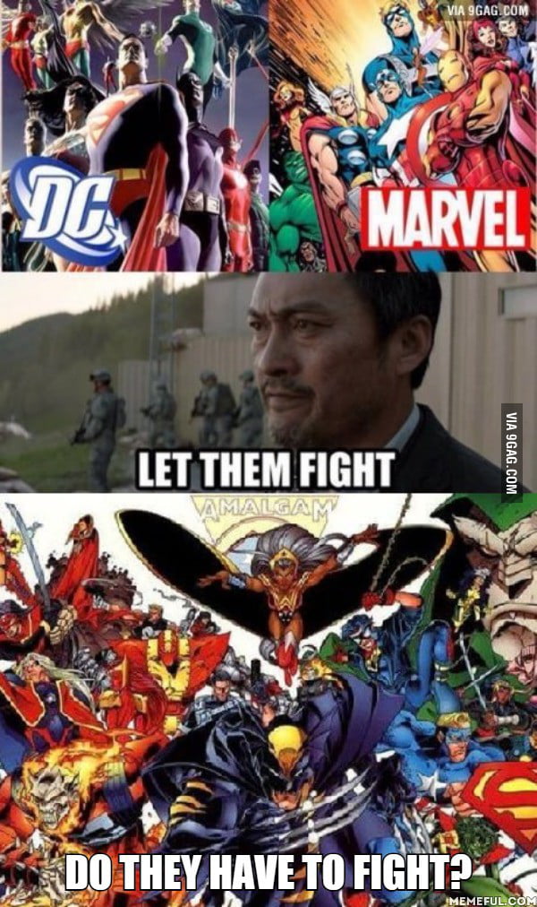 To the guy who wanted DC and marvel to fight, I raise you this - 9GAG