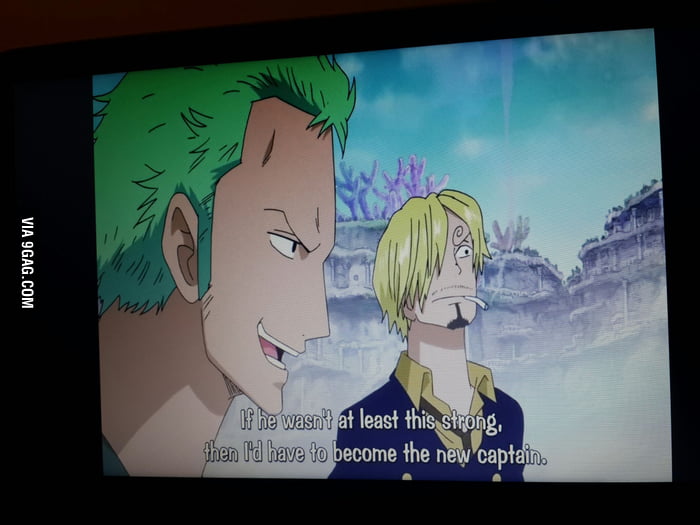To all people who say Zoro is stronger than Luffy 9GAG