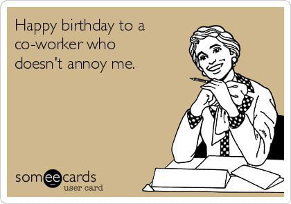 Happy birthday coworker meme