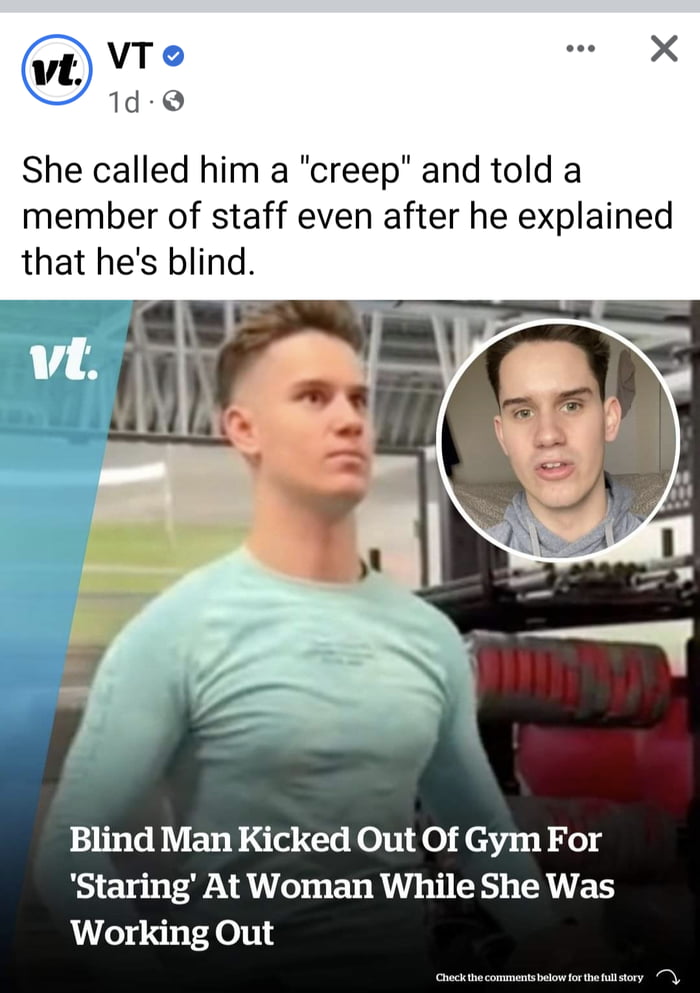 Blind Man Kicked Out Of Gym For Staring At Main Character - 9GAG