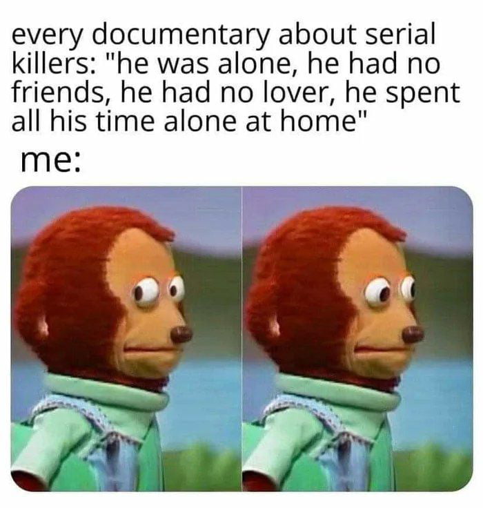 Watching All Those Serial Killer Movies Aswell Gag