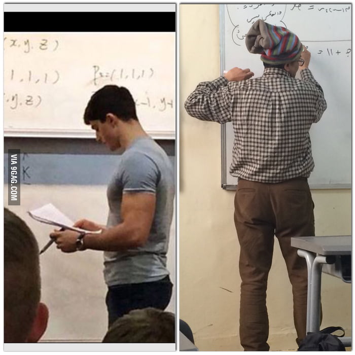 Their math teacher, our math teacher. - 9GAG
