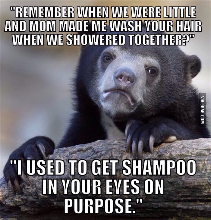 Sister confesses this gem after a few drinks. My parents never