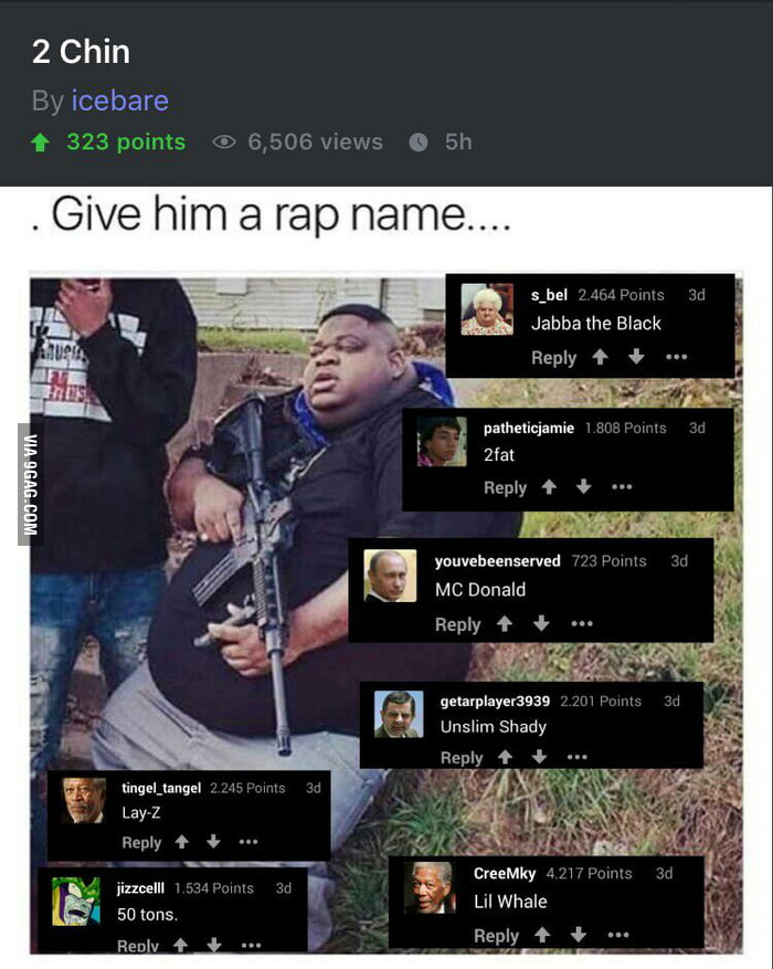 Give Him A Rap Name 9gag