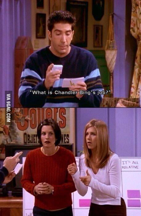 What's Chandler Bing's Job? - 9GAG