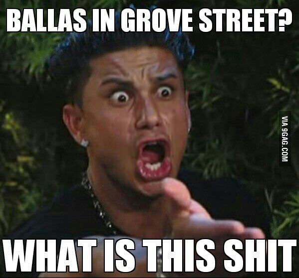 Ballas In Grove Street 9GAG