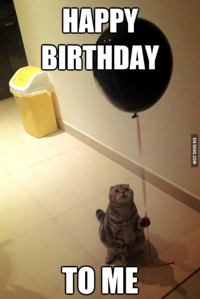 Today is my birthday and I feel like no one cares - 9GAG