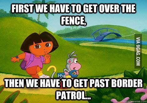 I knew Dora is an illegal immigrant! - 9GAG