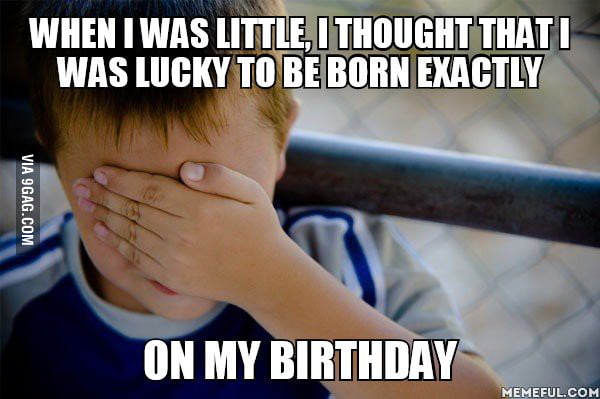 I had no idea how life works... - 9GAG