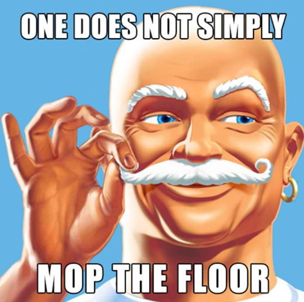 One does not simply mop the floor 9GAG