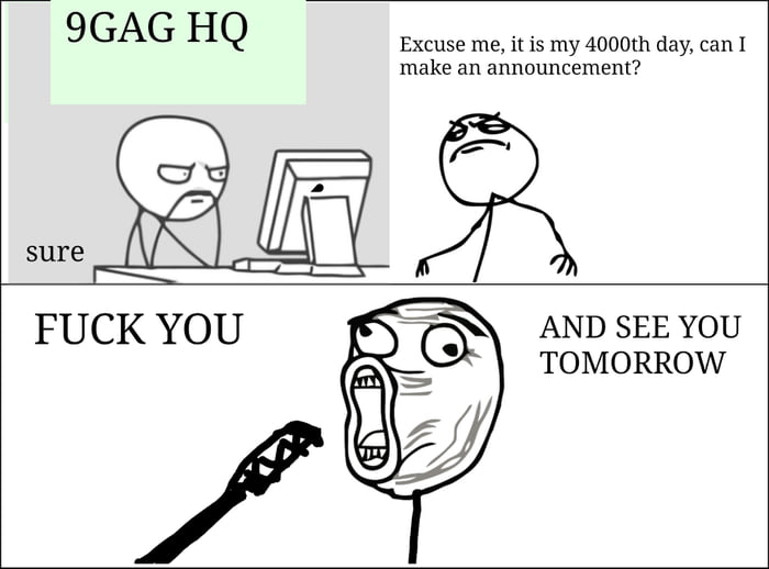 4000th Day Rage 9gag