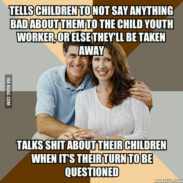 They were physically and verbally abusive.. - 9GAG