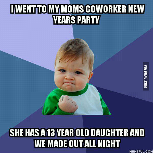 (its a bit late) But its a succes for a shy 14 year old guy. - 9GAG