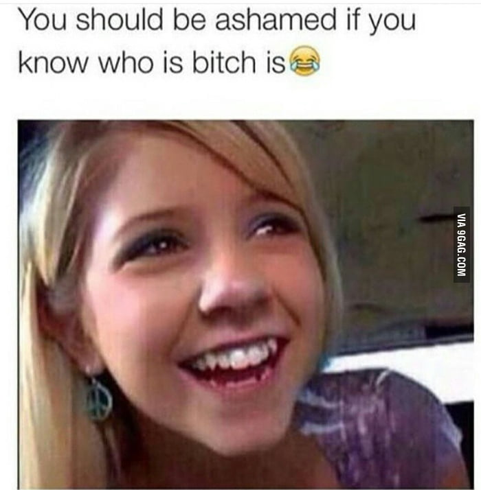 I'm sure we all know who is she - 9GAG