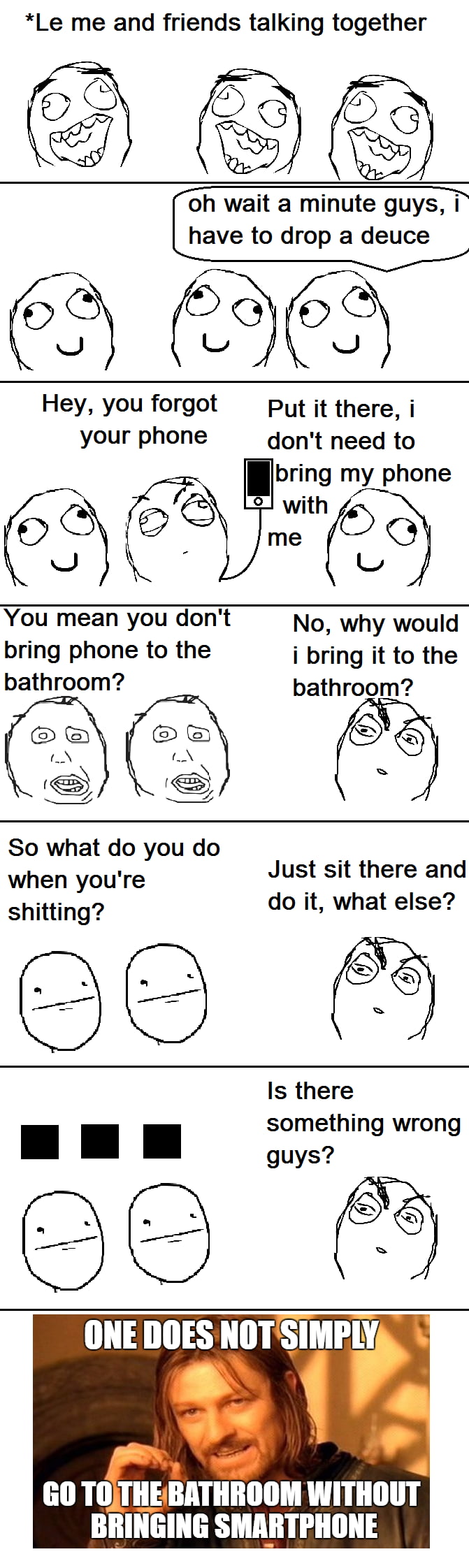My friend everybody, how does he even survive in there? - 9GAG