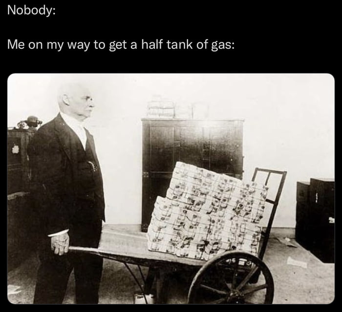 I need to buy gas to get to work and I need to work to buy gas. 9GAG