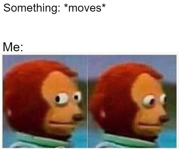 Especially when I am alone and focused at something - 9GAG