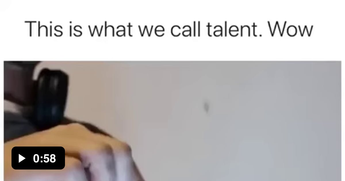 Nice talent - 9GAG