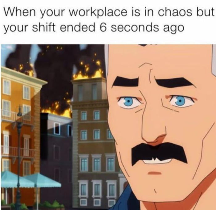 Shift ends shit ends 9GAG