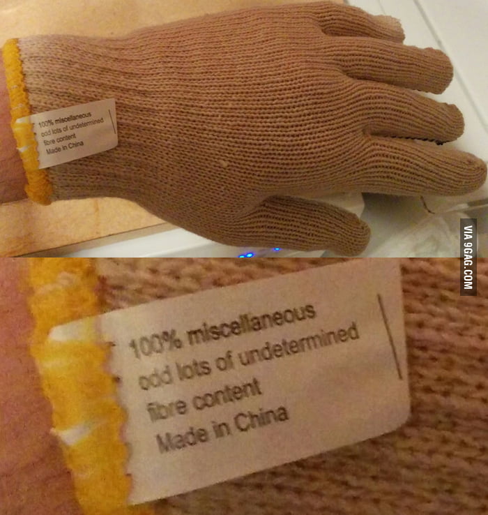 The manufacturers of these gloves don't know what they're made of - 9GAG