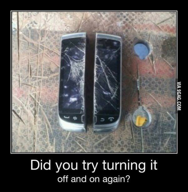 Did You Try Turning It Off And On Again 9gag