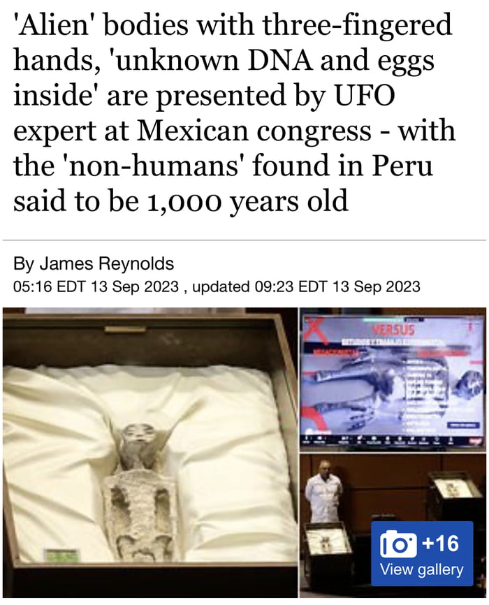 Oh look, alien mummies with chest implants on the news - 9GAG