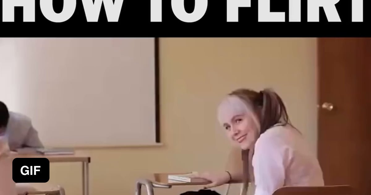 How to flirt in class - 9GAG
