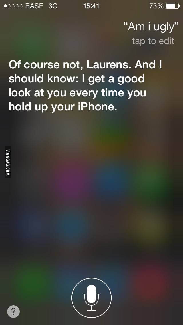 Siri, am I ugly? - 9GAG