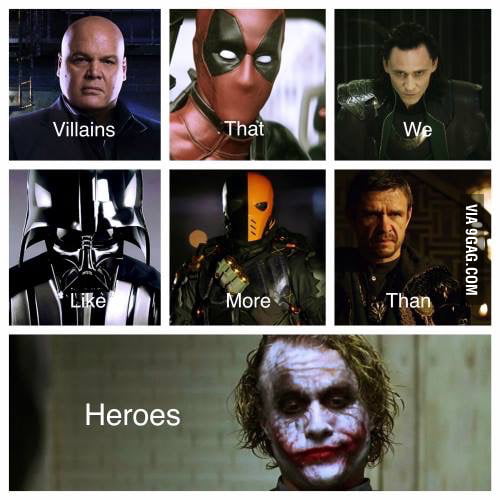 Villains that we like more than Heroes! - 9GAG