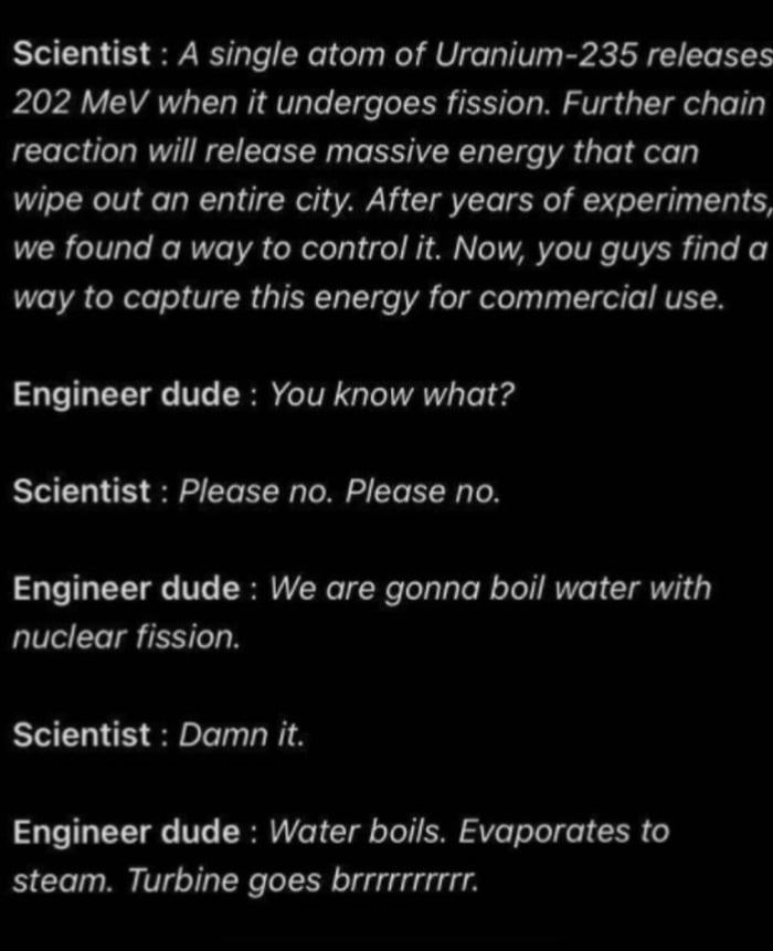 Nuclear energy -> boil water -> ?? -> profit - 9GAG