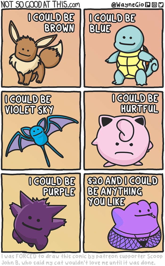 Ditto is the meaning of life. - 9GAG