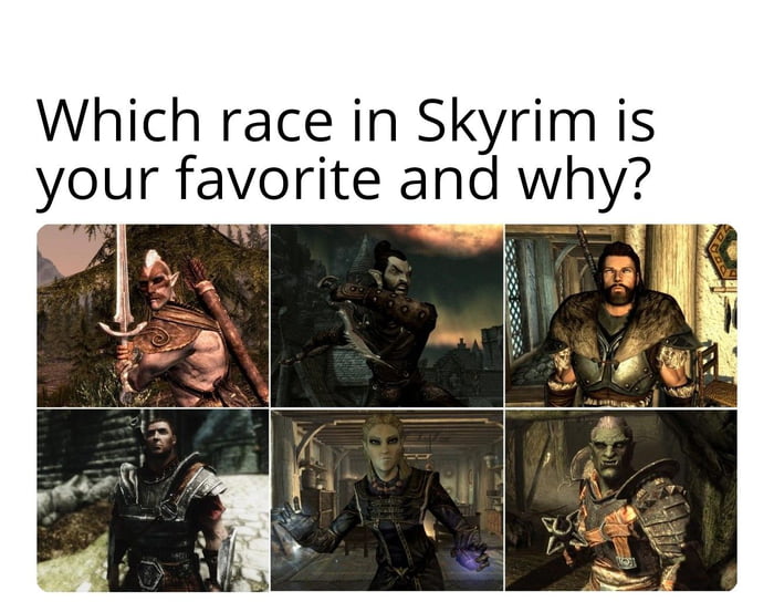 For all Skyrim fans out there. Mine is High Elf because badass - 9GAG