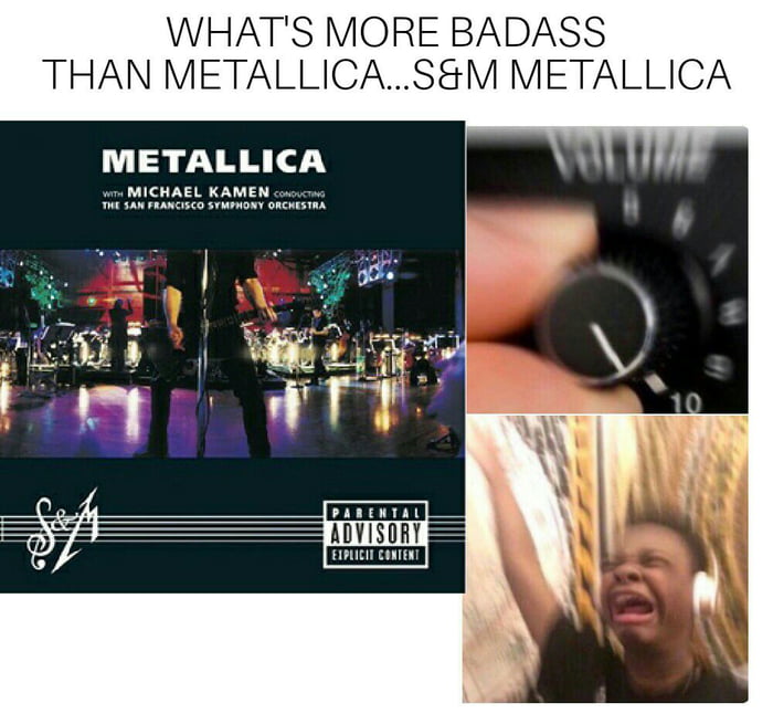 S M Metallica Ohhhhh Yeahhh 9gag