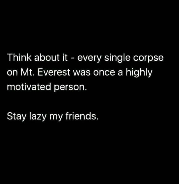 Stay Lazy my friends - 9GAG