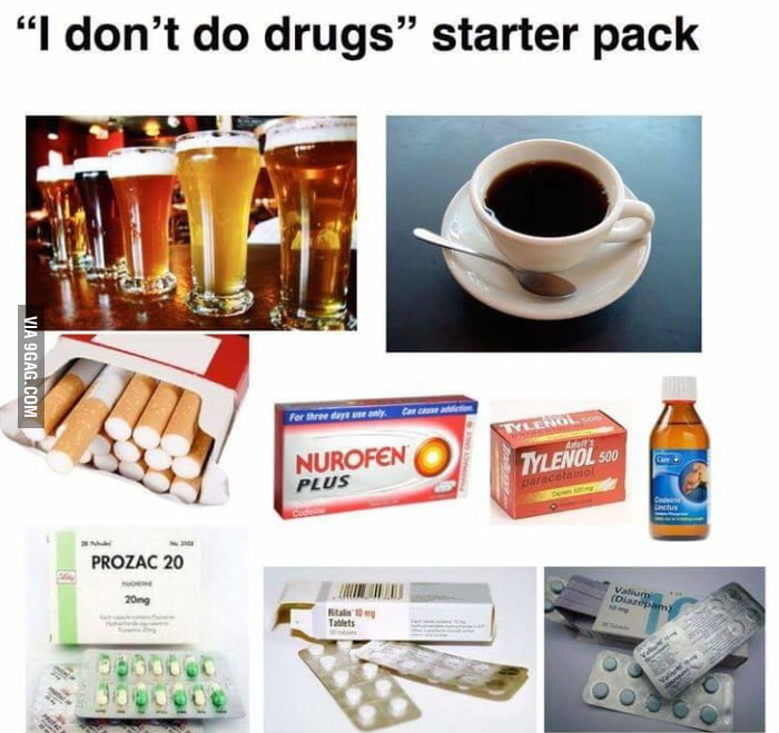 "I don't do drugs" starter pack 9GAG
