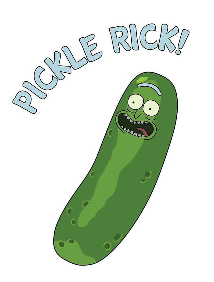 Im pickle Rick!!! 