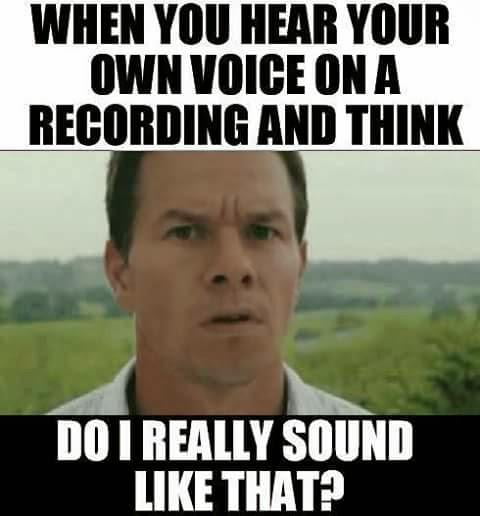 Think about ur voice and comment what u think when u listen ur voice - 9GAG