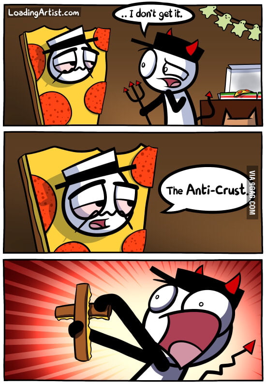 The Anti-Crust. - 9GAG