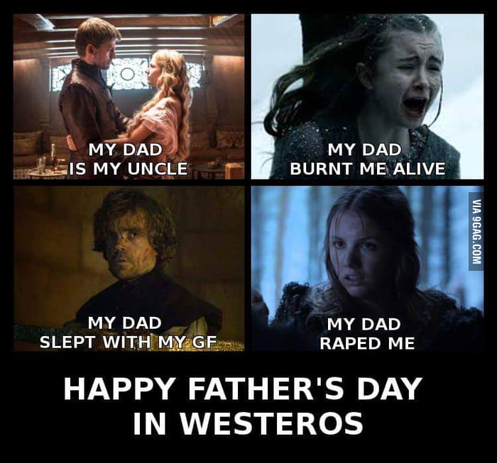 Happy Father's Day in Westeros! - 9GAG