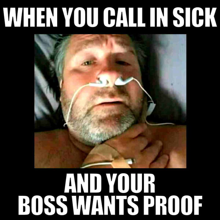 When You Call In Sick Funny Seen 9GAG