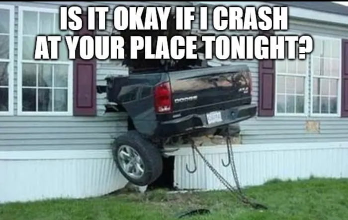 is-it-okay-if-i-crash-at-your-place-tonight-9gag